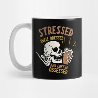 Stressed Well Dressed And Coffee Obsessed, Funny Coffee Lover Mug